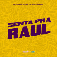 Senta pra Raul - MC Juninho JB & MC VUK VUK & Iraqui Zl