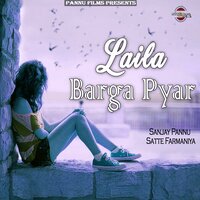 Laila Barga Pyar - Satte Farmaniya & Sanjay Pannu