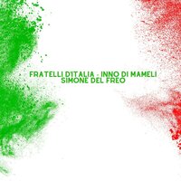 Fratelli D'Italia - Inno Di Mameli - Simone Del Freo