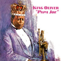 Dipper Mouth Blues - King Oliver