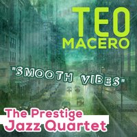 Star Eyes - Teo Macero & The Prestige Jazz Quartet