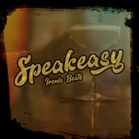 Speakeasy - Ironic