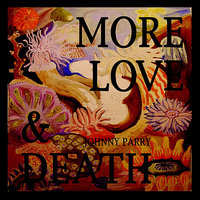 More Love and Death - Johnny Parry & Donna Loomans & Ben Milway & David Lynch