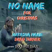 No Name for Christmas - Brad Turner & Natasha Marie & Skabone Stan