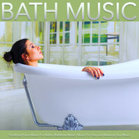 Bathtime Music and Relaxing Music - Spa Music Relaxation & Bath Music & Bathtime Music