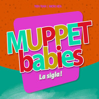 Muppet Babies (Dalla Serie Televisiva "Muppet Babies", 2018) - Sigla TV Italiana - Teen Team & Micro Kids