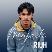 Menjadi Riuh - Muslim Syaebani
