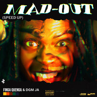 Mad out (Speed Up) - Finga Quenga & DGM JA