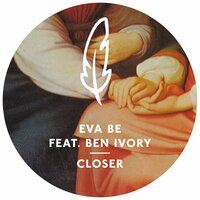 Closer - Eva Be & Ben Ivory & Steve Hope