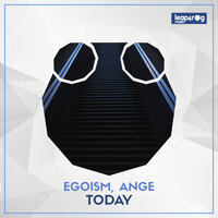 Today - Egoism & Ange