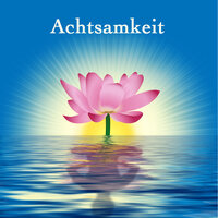 Autogenes Training - Achtsamkeit Meditationsmusik