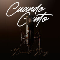 Cuando Canto - Daniel Díaz