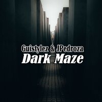 Dark Maze - Guistylez & DJ JPedroza