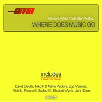 Where Does Music Go - Groove Addix & Saretta Wesley & Ego Valente