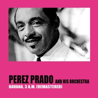Historia de un Amor - Perez Prado and his Orchestra