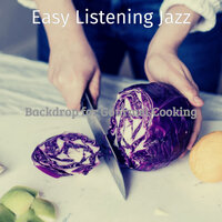 Wicked Backdrops for Gourmet Cooking - Easy Listening Jazz
