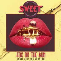Fox On The Run - Sweet