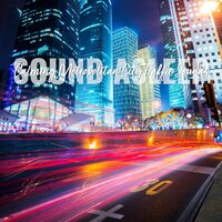 Calming Metropolitan City Traffic Sounds, Pt. 20 - Elijah Wagner