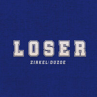 Loser - Duzoe & Zirkel