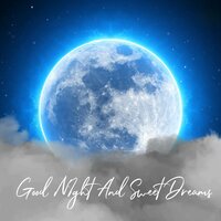 Good Night and Sweet Dreams, Pt. 50 - Essential Sleep Music