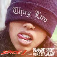 Thug Luv - Spice 1 & NAWFSIDE OUTLAW