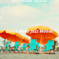 Pulsating Backdrops for Beaches - Bossa Nova Jazz Moods