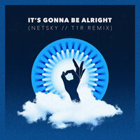 It's Gonna Be Alright - Jon Lemmon & Netsky & T1R