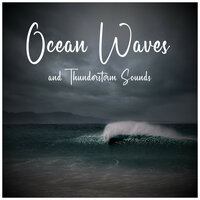 Ocean Waves and Thunderstorm Sounds, Pt. 28 - Rain Records Soundscapes BNLXA & Rain Sounds & Ruído branco