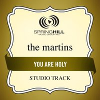 You Are Holy (Low Key-Studio Track w/o Background Vocals) - The Martins