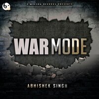 War Mode - abhishek Singh