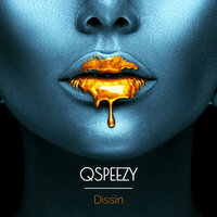 Dissin - QSpeezy