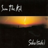 Não Percebes - Sam The Kid