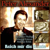 Ein Glück, dass man sich so verlieben kann - Peter Alexander