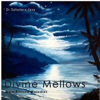 Divine Mellows, Pt. 3 - Dr Sahadeva Dasa
