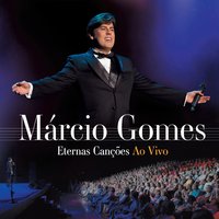 Eternas Canções - Márcio Gomes