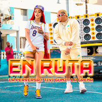 En Ruta - La Perversa & Tivi Gunz & La Greña