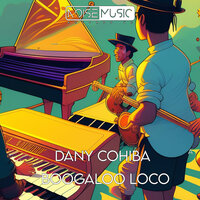 Boogaloo Loco - Dany Cohiba