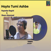 Hoyto Tumi Ashbe - Rupankar Bagchi & Shaon Ahammed