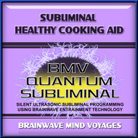 Subliminal Healthy Cooking Aid - Ocean Soundscape Track - Brainwave Mind Voyages