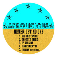 Never Let No One - Trotter & Afrolicious