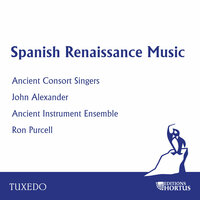 Con Qué la Lavaré - John Alexander & Ancient Instrumental Ensemble & Ancient Consort Singers & Ron Purcell