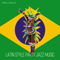Hot Vibrations - Carnival Latino Jazz