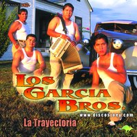 Dos Carnales - Los Garcia Bros.