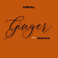 Ginger - Dreal & Morahl