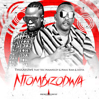 Ntombizodwa - Thulasizwe & Vee Mampeezy & Mass Ram & Josta