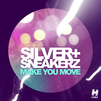 Make You Move - Silver Sneakerz & Stark Lion