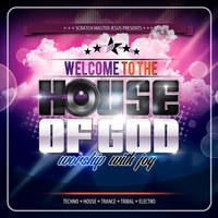 Welcome to the House of God - Scratch Master Jesus