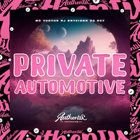 Private Automotive - DJ BRYZIONN DA DZ7 & MC VUK VUK