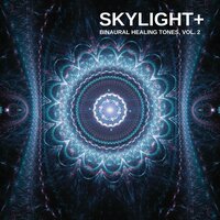 Binaural Vibration, Pt. 2 - Skylight+