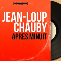 Après minuit - Jean-Loup Chauby